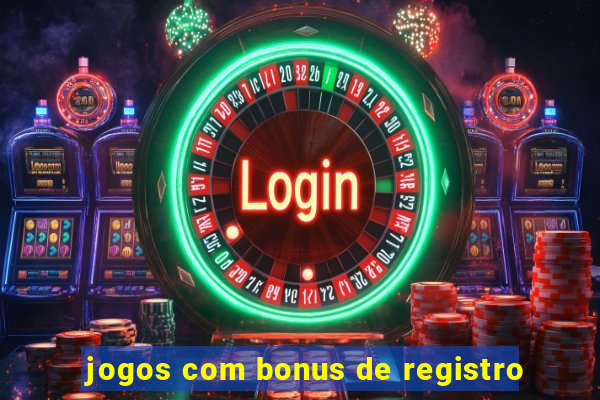 jogos com bonus de registro